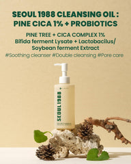 SEOUL 1988 CLEANSING OIL : PINE CICA 1% + PROBIOTICS 200ML